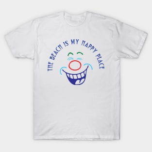"The Beach Is My Happy Place." T-Shirt